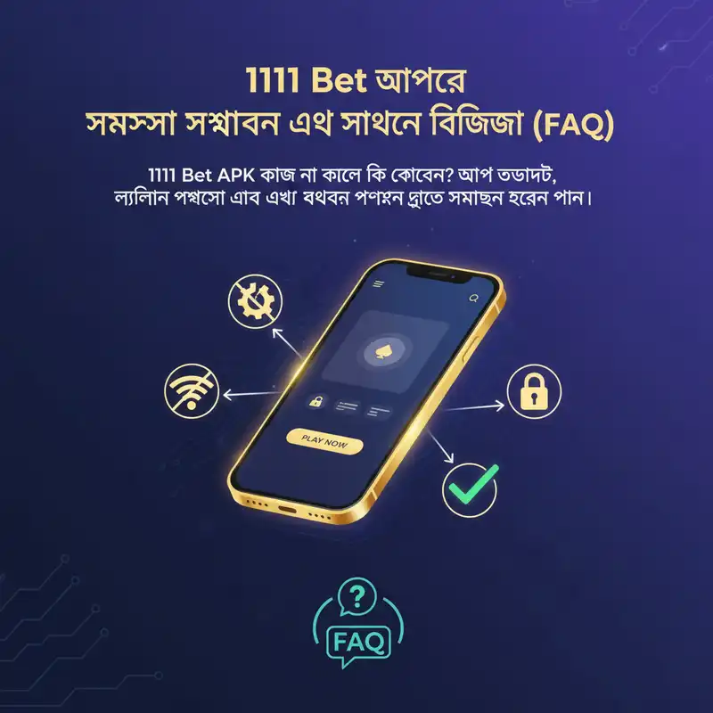 1111 Bet APK Troubleshooting and FAQ Guide